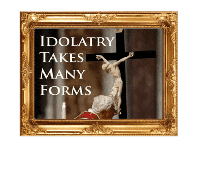 Are You in Idolatry and don't even Know it!